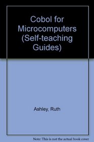 COBOL for Microcomputers (Self-teaching Guides)