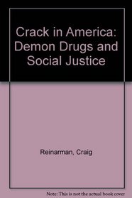 Crack in America: Demon Drugs and Social Justice