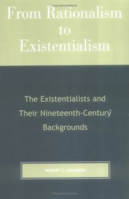 From Rationalism to Existentialism