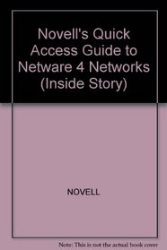 Novell's Quick Access Guide to Netware 4.0 Networks (Inside Story (San Jose, Calif.).)