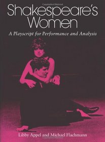 Shakespeare's Women: A Playscript for Performance and Analysis