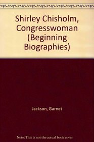 Shirley Chisholm, Congresswoman (Beginning Biographies)