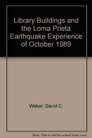 Library Buildings and the Loma Prieta Earthquake Experience of October 1989