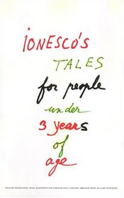 Ionesco's Tales for People Under 3 Years of Age: A Play with Music and Songs