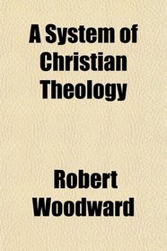A System of Christian Theology