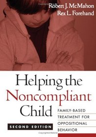 Helping the Noncompliant Child, Second Edition : Family-Based Treatment for Oppositional Behavior