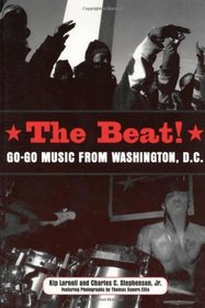 The Beat: Go-Go Music from Washington, D.C. (American Made Music Series)