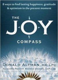 The Joy Compass: Eight Ways to Find Lasting Happiness, Gratitude, and Optimism in the Present Moment