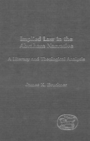 Implied Law in the Abraham Narrative: A Literary and Theological Analysis (Journal for the Study of the Old Testament Supplement Series, 335)