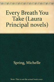 Every Breath You Take: A Laura Principal Investigation (Laura Principal Novels)