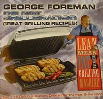 The Next Grilleration: Great Grilling Recipes
