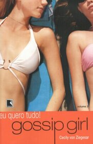 Gossip Girl : Eu Quero Tudo! - Vol. 3 (Em Portugues do Brasil)