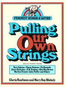 Pulling Our Own Strings: Feminist Humor  Satire (Midland Books: No. 251)