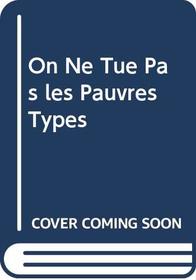 On Ne Tue Pas Les Pauvres Types