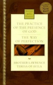 Practice the Presence of God: The Way of Perfection (Nelson's Royal Classics)