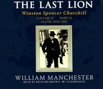 The Last Lion Part B: Winston Spencer Churchill, Alone, 1932-1940
