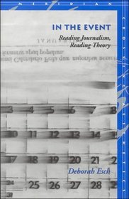 In the Event: Reading Journalism, Reading Theory (Meridian: Crossing Aesthetics)