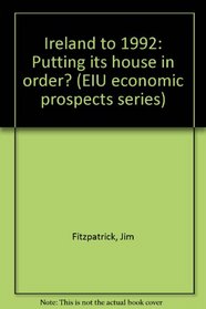 Ireland to 1992: Putting its house in order? (EIU economic prospects series)
