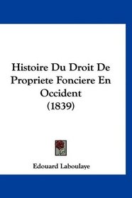 Histoire Du Droit De Propriete Fonciere En Occident (1839) (French Edition)