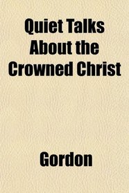 Quiet Talks About the Crowned Christ