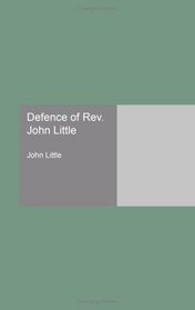 Defence of Rev. John Little
