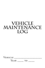 Vehicle Maintenance Log: White Cover (S M Car Journals)