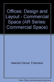 Offices: Design and Layout - Commercial Space (AR Series: Commercial Space)