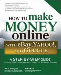 How to Make Money with eBay, Yahoo, and Google