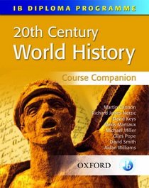 20th Century World History Course Companion: International Baccalaureate Diploma Programme (Ib Diploma Programme)