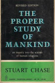 The Proper Study of Mankind...