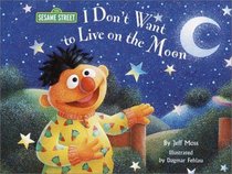 I Don't Want to Live On the Moon : Sesame Street Read Along Songs (Sesame Street Read-Along Songs)