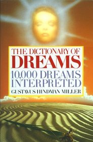 The Dictionary of Dreams : 10,000 Dreams Interpreted