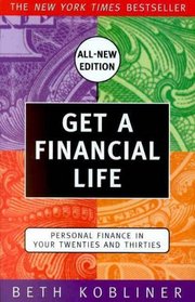 Get A Financial Life : Personal Finance In Your Twenties And Thirties