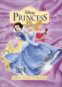 Disney Princess: A Read-Aloud Storybook (Read-Aloud Storybook)