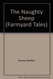 The Naughty Sheep (Farmyard Tales)