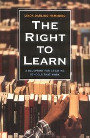 The Right to Learn: A Blueprint for Creating Schools That Work (Jossey Bass Education Series)