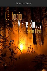 California: A Fire Survey (To the Last Smoke)