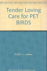Tender Loving Care for Pet Birds