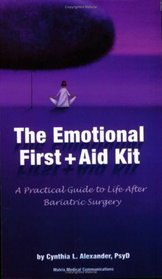 The Emotional First Aid Kit: A Practical Guide to Life After Bariatric Surgery