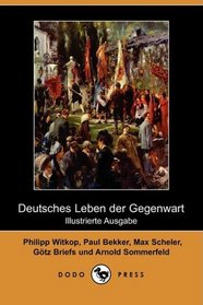 Deutsches Leben der Gegenwart (Illustrierte Ausgabe) (Dodo Press) (German Edition)
