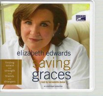 Saving Graces - Finding Solace and Strength From Friends and Strangers