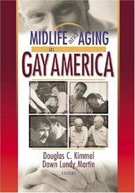 Midlife and Aging in Gay America: Proceedings of the Sage Conference 2000