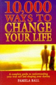 10,000 Ways to Change Your Life Pb