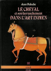 Le cheval et son harnachement dans l'art indien (French Edition)