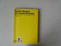 Soziales Handeln und soziale Sicherheit: Alltagstechniken u. gesellschaftl. Strategien (German Edition)