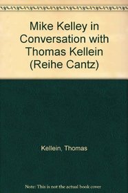 Mike Kelly: A Conversation (Reihe Cantz)
