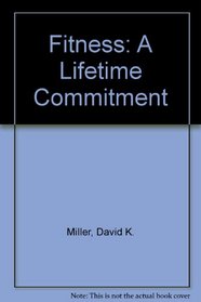 Fitness: A Lifetime Commitment