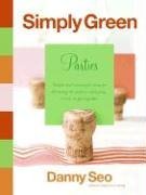 Simply Green Parties : Simple and resourceful ideas for throwing the perfect celebration, event, or get-together