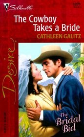 The Cowboy Takes A Bride (The Bridal Bid) (Silhouette Desire, 1271)