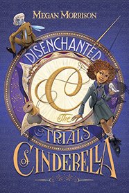 Disenchanted: The Trials of Cinderella (Tyme, Bk 2)